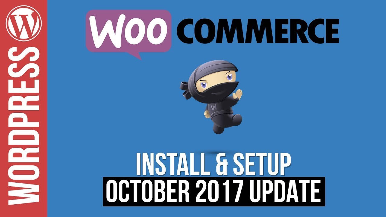 WooCommerce Install & Setup October 2017 Update