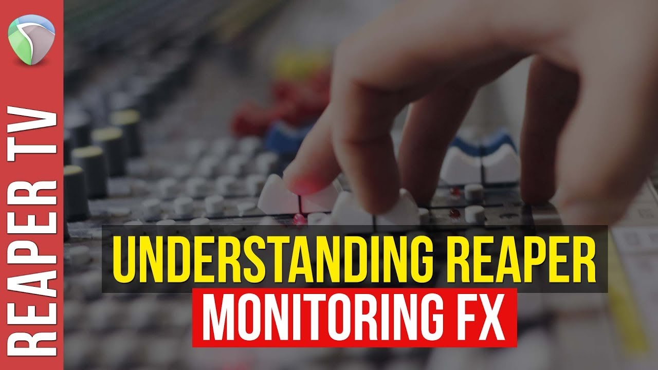 Reaper: How To Use Monitoring FX