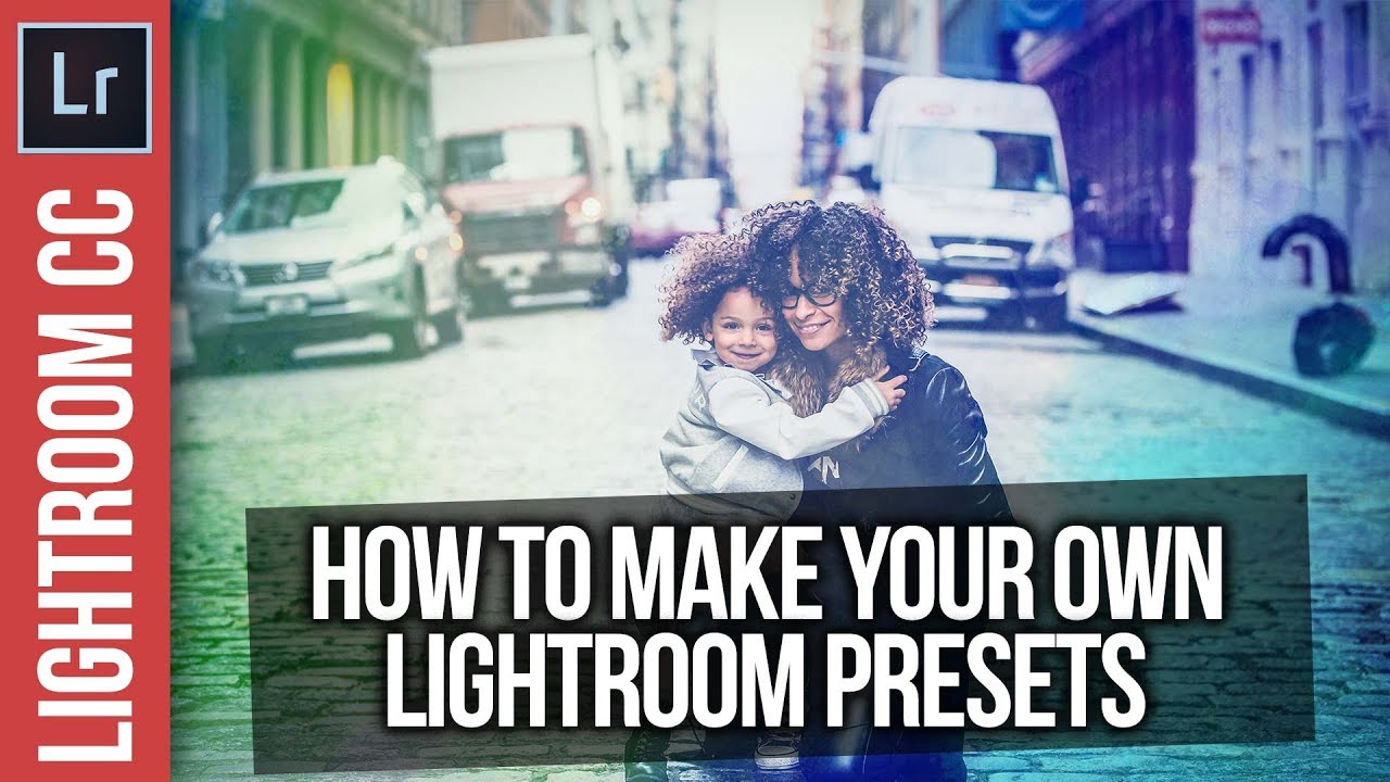 Lightroom Presets: How To Make Your Own