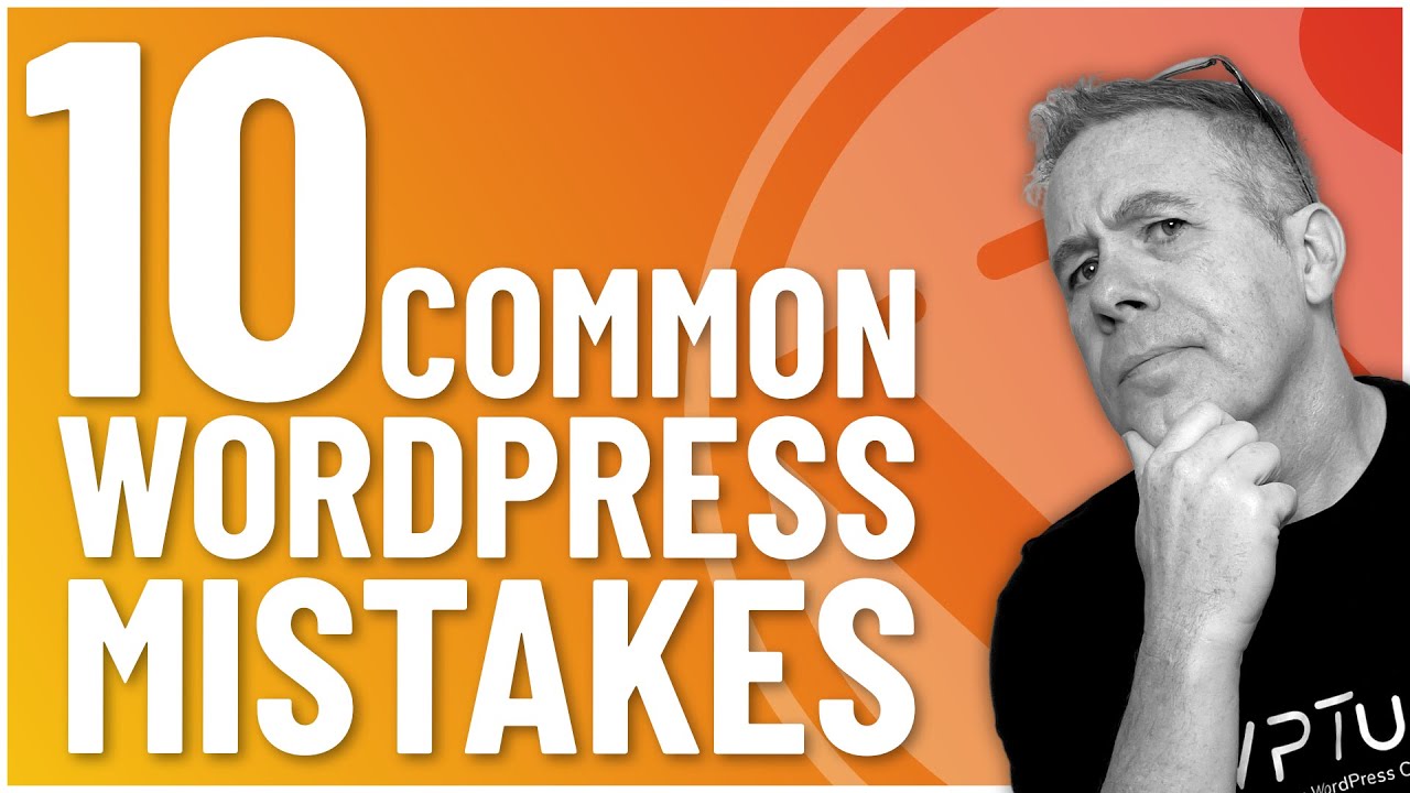 Read more about the article 10 Common WordPress Mistakes & How To Fix Them!